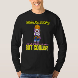 Camiseta Mãe Eletricista Como Uma Mãe Normal Mas Mais Legal