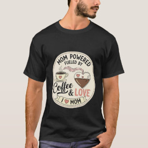 Camiseta Mãe Energizada Alimentada Por Café e Amor Coração