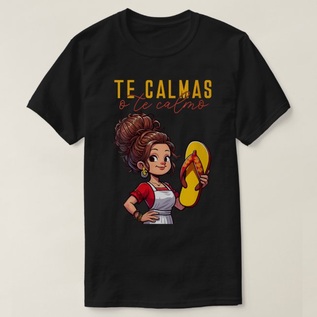 Camiseta Mãe Espanhola Mexicana Expressão Te Calmas O (Frente do Design)