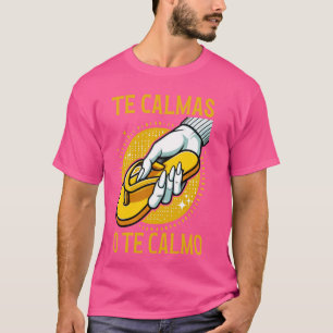 Camiseta Mãe Espanhola Mexicana Expressão Te Calmas O