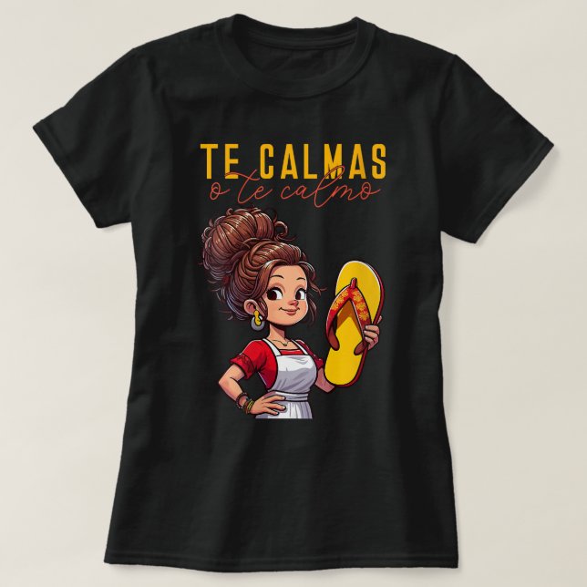 Camiseta Mãe Espanhola Mexicana Expressão Te Calmas O (Frente do Design)