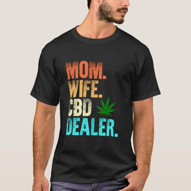 Camiseta Mãe Esposa Cbd Dealer Cbd Oil Affiliation Sales Wo (Frente)