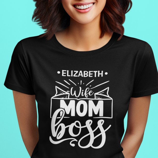 Camiseta Mãe esposa chefe nome personalizado T-Shirt (Criador carregado)