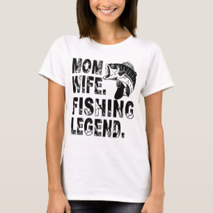 Camiseta Mãe. Esposa. Lenda da Pesca