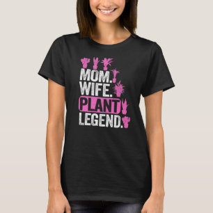 Camiseta Mãe Esposa Plantas Legenda Plantas Mamãe Gardene 1