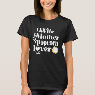 Camiseta Mãe Esposa Popcorn Dia de as mães Lover