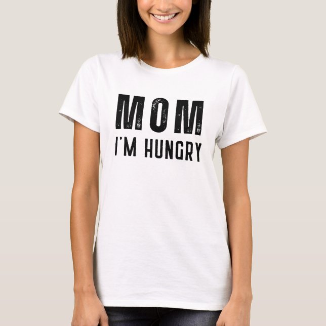 Camiseta Mãe, estou com fome (Frente)