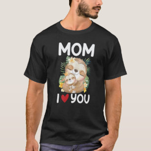 Camiseta Mãe Eu Amo Você Preguiçoso Fofinho Preguiça 1