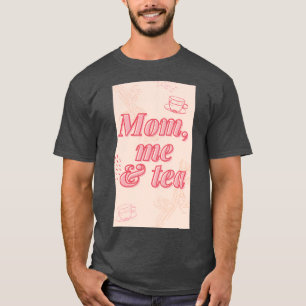 Camiseta Mãe, eu e o Chá