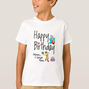 Camiseta Mãe, eu te amo. Feliz aniversário.