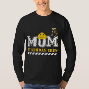Camiseta Mãe Festa de aniversário de Construção de Tripulaç