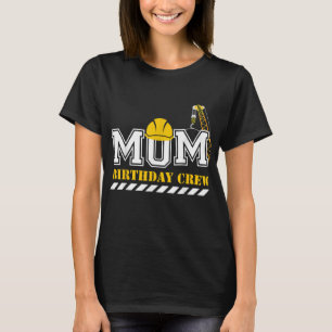 Camiseta Mãe Festa de aniversário de Construção de Tripulaç