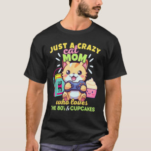 Camiseta Mãe Gata Maluca Que Ama Cupcakes de Jogos & Os Ano