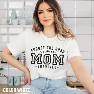 Camiseta Mãe Graduação - Esqueça o Formando que a mãe sobre