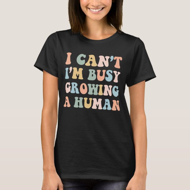 Camiseta Mãe grávida Anúncio do bebê Estou ocupado cultivan (Frente)