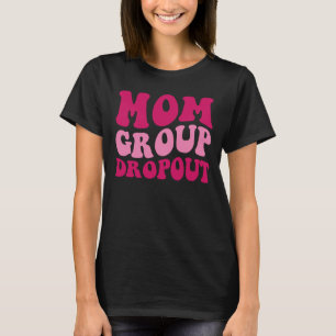 Camiseta Mãe Grupo Dropout Mãe Dizendo "Groovy Women Roupa"