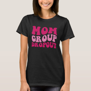 Camiseta Mãe Grupo Dropout Mãe Dizendo "Groovy Women Roupa"