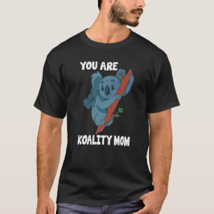 Camiseta Mãe Koala Você É A Koalidade Mãe Dia de as mães