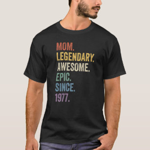 Camiseta Mãe Legendária Epic Incrível Desde 1977