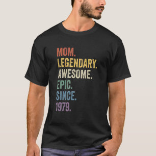 Camiseta Mãe Legendária Epic Incrível Desde 1979