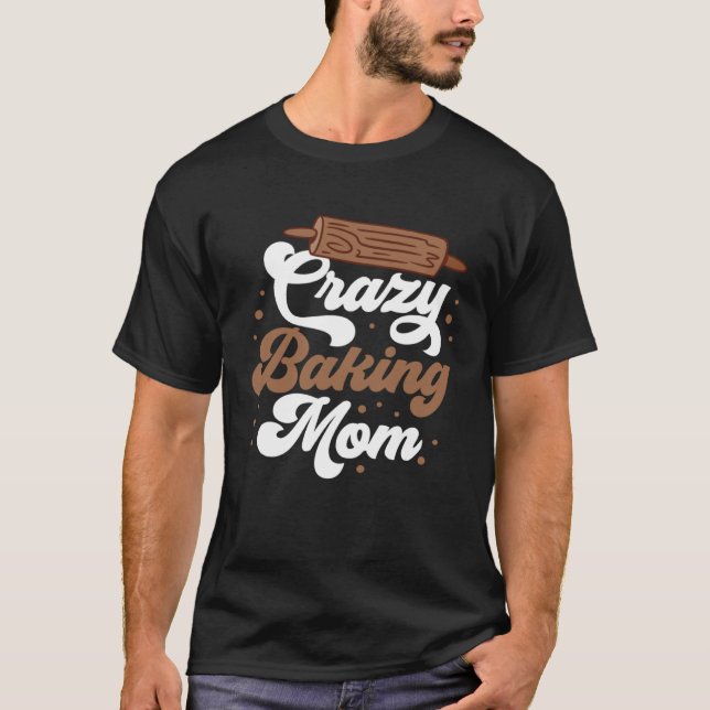 Camiseta Mãe Louca de Assar Mãe de Assar Mãe Padeira Chef M (Frente)
