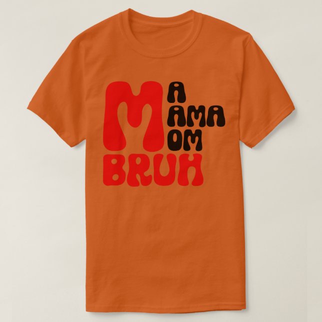 Camiseta Mãe Mãe Bruh 8 (Frente do Design)