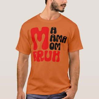 Camiseta Mãe Mãe Bruh 8