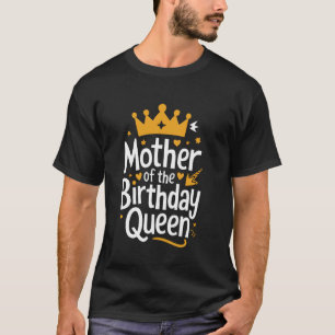 Camiseta Mãe Mãe da Rainha do Aniversário