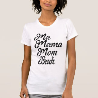 Camiseta Mãe Mama Mãe Bruh