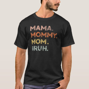 Camiseta Mãe Mamãe Bruh - Dia das Mães 2022 Engraçado
