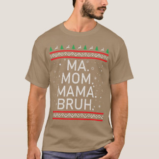 Camiseta Mãe Mamãe Bruh Mãe Mama Engraçada Natal Feio