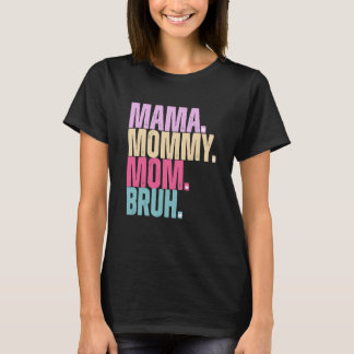 Camiseta Mãe Mamãe Bruh T-Shirt