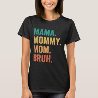 Camiseta Mãe Mamãe Mãe Bruh Dia de as mães Engraçado Presen