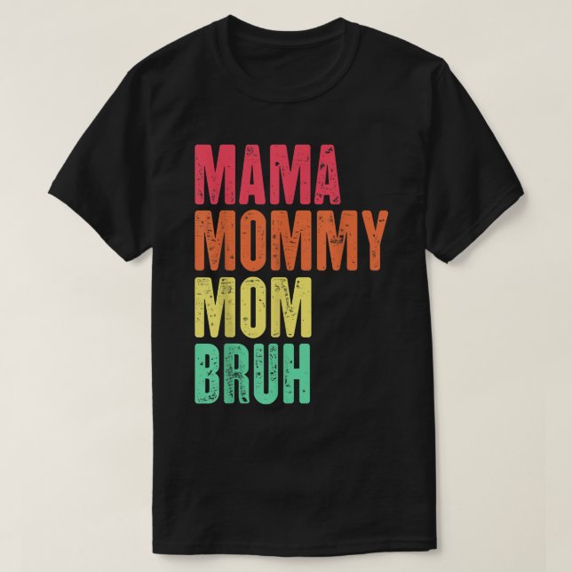 Camiseta Mãe Mamãe Mãe Bruh Dia de as mães Oferece Retro  (Frente do Design)