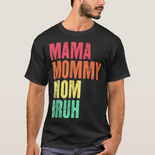 Camiseta Mãe Mamãe Mãe Bruh Dia de as mães Oferece Retro