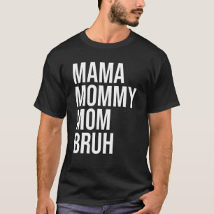 Camiseta Mãe Mamãe Mãe Bruh Funny Vintage Dia de as mães Bo