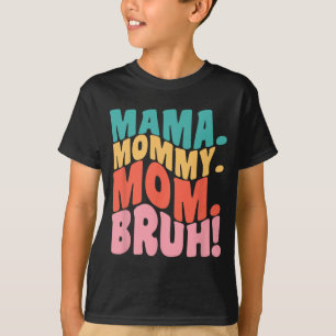 Camiseta Mãe Mamãe Mãe Bruh Groovy Dia de as mães 1
