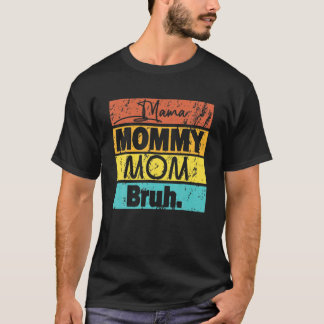 Camiseta Mãe Mamãe Mãe Bruh Vintage Engraçado Mãe Mãe Vida 
