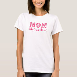 Camiseta ​Mãe Meu Primeiro Amigo - Dia das Mães Elegante