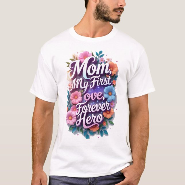 Camiseta Mãe, meu primeiro amor, meu herói eterno (Frente)