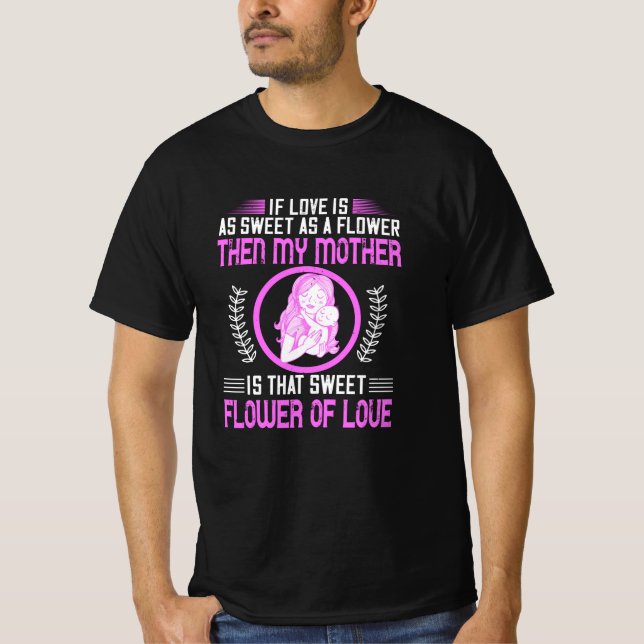 Camiseta Mãe - Minha mãe é uma flor doce de amor (Frente)