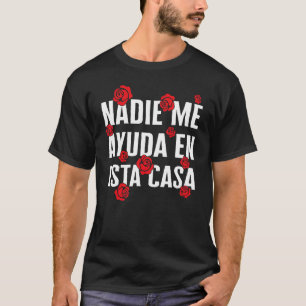 Camiseta Mãe Nadie Me Ayuda En Esta Casa Espanhola Mamacita