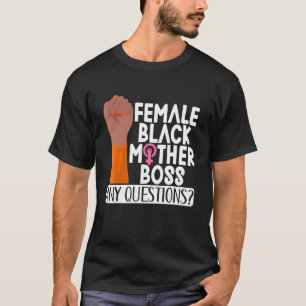 Camiseta Mãe Negra Feminino Chefe Qualquer Pergunta Roupa