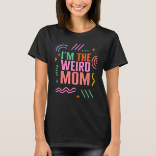 Camiseta Mãe, O Dia de as mães Estranho Presente Para Sua N