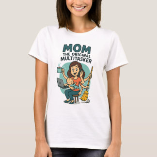 Camiseta Mãe: O Multitarefa Original - Dia de as mães Engra