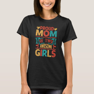 Camiseta Mãe Orgulhosa de Dia de as mães de Duas Meninas In