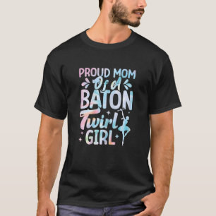 Camiseta Mãe Orgulhosa De Uma Garota Que Gira Bastão Majore
