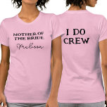 Camiseta Mãe Personalizada Do Nome Rosa Da Noiva<br><div class="desc">Esta festa de solteira rosa dupla é para a mãe da noiva. Para editar o texto,  clique no botão personalizar. Lembre-se de editar os dois lados.</div>
