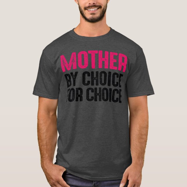 Camiseta Mãe Por Escolha Para Escolha Feminista Pró-Escolha (Frente)