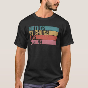 Camiseta Mãe Por Escolha Para O Retro Pro Choice Femin